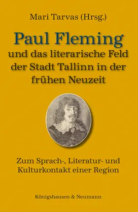 Tarvas |  Paul Fleming und das literarische Feld der Stadt Tallinn in der frühen Neuzeit | Buch |  Sack Fachmedien