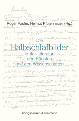 Paulin / Pfotenhauer |  Die Halbschlafbilder in der Literatur, den Künsten und den Wissenschaften | Buch |  Sack Fachmedien