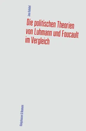 Kabobel |  Die politischen Theorien von Luhmann und Foucault im Vergleich | Buch |  Sack Fachmedien