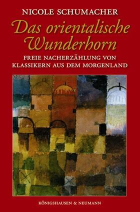 Schumacher |  Das orientalische Wunderhorn | Buch |  Sack Fachmedien