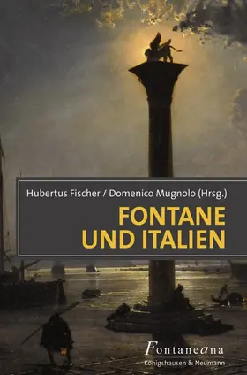 Fischer / Mugnolo |  Fontane und Italien | Buch |  Sack Fachmedien