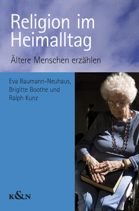 Baumann-Neuhaus / Boothe / Kunz |  Baumann-Neuhaus, E: Religion im Heimalltag | Buch |  Sack Fachmedien