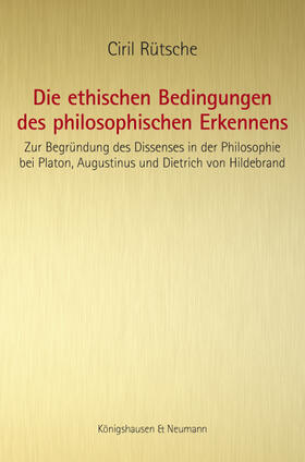 Rütsche |  Die ethischen Bedingungen des philosophischen Erkennens | Buch |  Sack Fachmedien