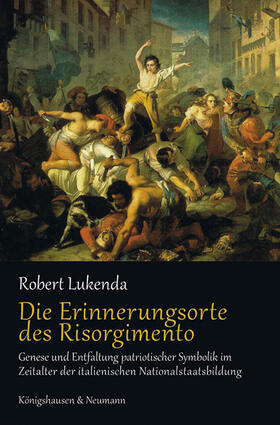 Lukenda |  Die Erinnerungsorte des Risorgimento | Buch |  Sack Fachmedien