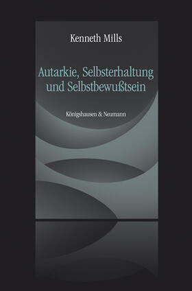 Mills |  Autarkie, Selbsterhaltung und Selbstbewußtsein | Buch |  Sack Fachmedien