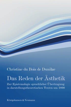 Bois de Dunilac |  Das Reden der Ästhetik | Buch |  Sack Fachmedien