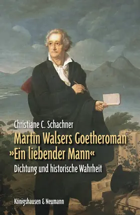 Schachner |  Martin Walsers Goetheroman »Ein liebender Mann« | Buch |  Sack Fachmedien