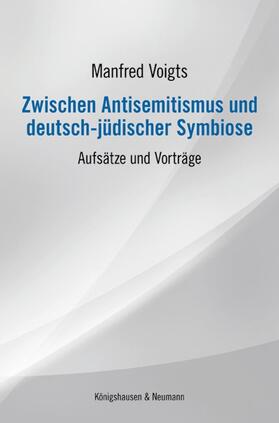 Voigts |  Zwischen Antisemitismus und deutsch-jüdischer Symbiose | Buch |  Sack Fachmedien