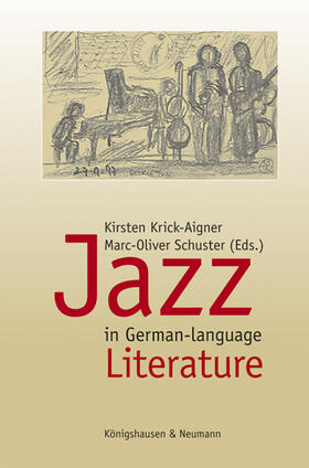Krick-Aigner / Schuster |  Jazz in German-language Literature | Buch |  Sack Fachmedien