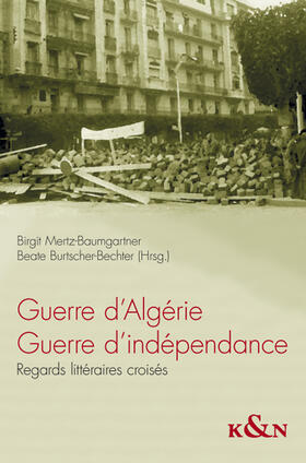 Mertz-Baumgartner / Burtscher-Bechter |  Guerre d'Algérie. Guerre d'indépendance | Buch |  Sack Fachmedien