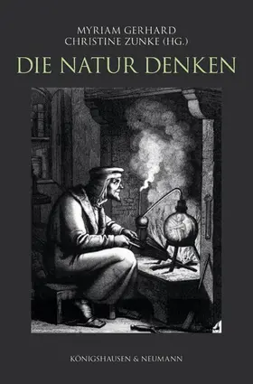 Gerhard / Zunke |  Die Natur denken | Buch |  Sack Fachmedien