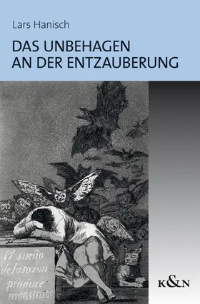 Hanisch | Das Unbehagen an der Entzauberung | Buch | 978-3-8260-5125-8 | sack.de