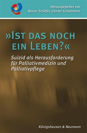 Schäfer / Schuhmann |  »Ist das noch ein Leben?« | Buch |  Sack Fachmedien