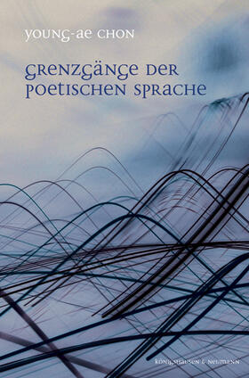 Chon |  Grenzgänge der poetischen Sprache | Buch |  Sack Fachmedien