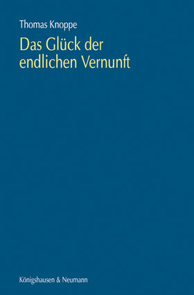 Knoppe |  Das Glück der endlichen Vernunft | Buch |  Sack Fachmedien