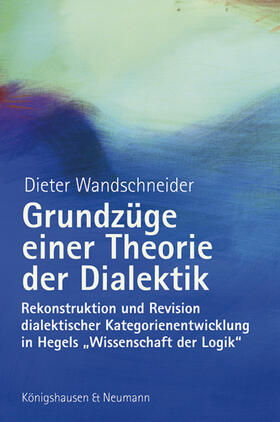 Wandschneider |  Grundzüge einer Theorie der Dialektik | Buch |  Sack Fachmedien