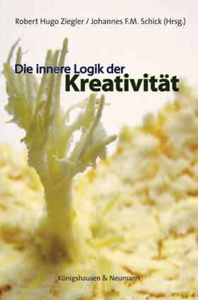 Ziegler / Schick | Die innere Logik der Kreativität | Buch | 978-3-8260-5285-9 | sack.de