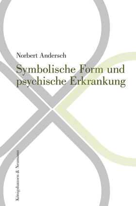 Andersch |  Symbolische Form und psychische Erkrankung | Buch |  Sack Fachmedien