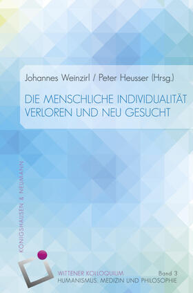 Weinzirl / Heusser |  Die menschliche Individualität - verloren und neu gesucht | Buch |  Sack Fachmedien