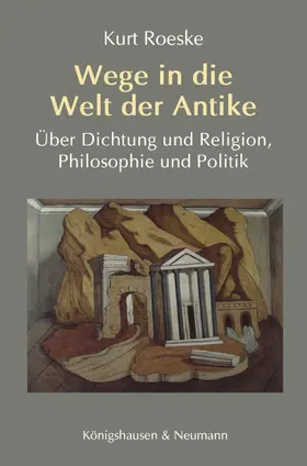 Roeske |  Wege in die Welt der Antike | Buch |  Sack Fachmedien