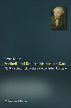 Kuhle |  Freiheit und Determinismus bei Kant | Buch |  Sack Fachmedien
