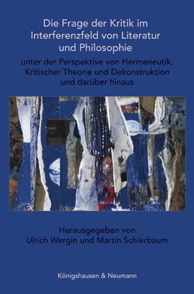 Wergin / Schierbaum |  Die Frage der Kritik im Interferenzfeld von Literatur und Philosophie | Buch |  Sack Fachmedien
