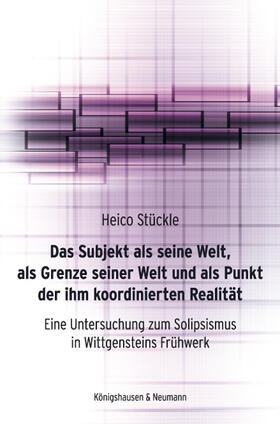 Stückle |  Das Subjekt als seine Welt, als Grenze seiner Welt und als Punkt der ihm koordinierten Realität | Buch |  Sack Fachmedien