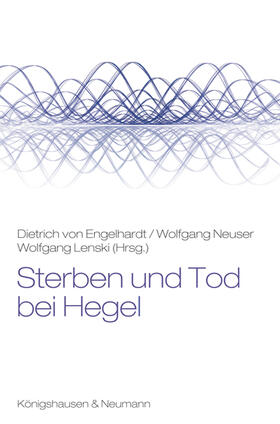 Engelhardt von / Neuser / Lenski |  Sterben und Tod bei Hegel | Buch |  Sack Fachmedien