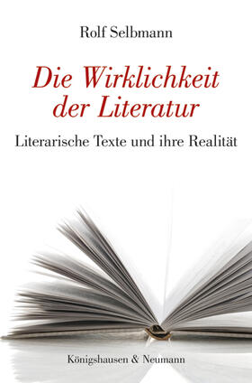 Selbmann |  Die Wirklichkeit der Literatur | Buch |  Sack Fachmedien