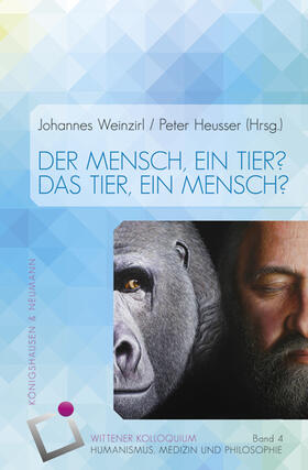 Weinzirl / Heusser |  Der Mensch, ein Tier? Das Tier, ein Mensch? | Buch |  Sack Fachmedien