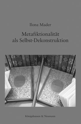 Mader |  Metafiktionalität als Selbst-Dekonstruktion | Buch |  Sack Fachmedien