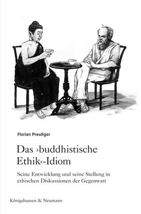 Preußger |  Das »buddhistische Ethik«-Idiom | Buch |  Sack Fachmedien