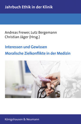 Frewer / Bergemann / Jäger |  Interessen & Gewissen. Moralische Zielkonflikte i.d.Medizin | Buch |  Sack Fachmedien