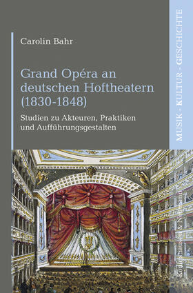Bahr |  Grand Opéra an deutschen Hoftheatern (1830-1848) | Buch |  Sack Fachmedien