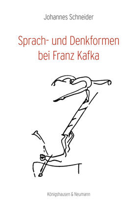 Schneider |  Sprach- und Denkformen bei Franz Kafka | Buch |  Sack Fachmedien