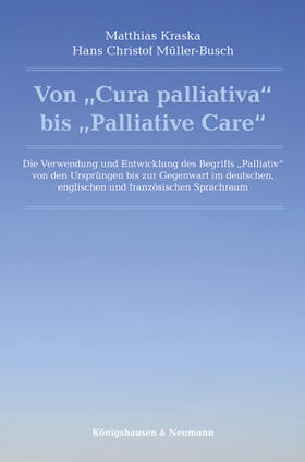 Kraska / Müller-Busch |  Von "Cura palliativa" bis "Palliative Care" | Buch |  Sack Fachmedien