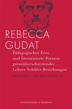 Gudat |  Pädagogischer Eros und literarisierte Formen grenzüberschreitender Lehrer-Schüler-Beziehungen | Buch |  Sack Fachmedien