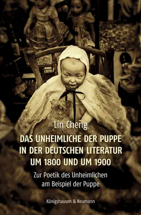 Cheng |  Das Unheimliche der Puppe in der deutschen Literatur um 1800 und um 1900 | Buch |  Sack Fachmedien