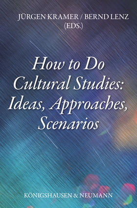 Kramer / Lenz |  How to Do Cultural Studies: Ideas, Approaches, Scenarios | Buch |  Sack Fachmedien
