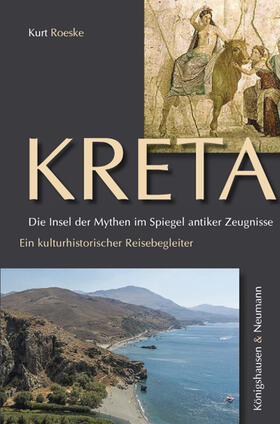 Roeske |  Kreta. Die Insel der Mythen im Spiegel antiker Zeugnisse | Buch |  Sack Fachmedien