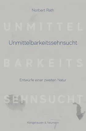 Rath |  Unmittelbarkeitssehnsucht | Buch |  Sack Fachmedien