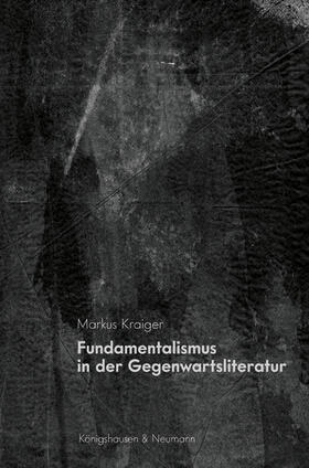 Kraiger |  Fundamentalismus in der Gegenwartsliteratur | Buch |  Sack Fachmedien