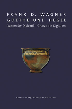 Wagner |  Wagner, F: Goethe und Hegel | Buch |  Sack Fachmedien