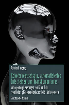 Irrgang |  Irrgang, B: Roboterbewusstsein, automatisiertes Entscheiden | Buch |  Sack Fachmedien