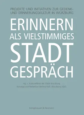 Kulturreferat der Stadt Würzburg / Keß |  Erinnern als vielstimmiges Stadtgespräch | Buch |  Sack Fachmedien