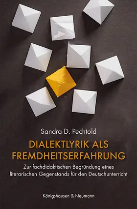 Pechtold |  Dialektlyrik als Fremdheitserfahrung | Buch |  Sack Fachmedien