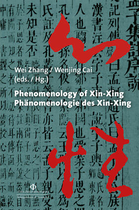 Zhang / Cai |  Phenomenology of Xin-Xing. Phänomenologie des Xin-Xing | Buch |  Sack Fachmedien
