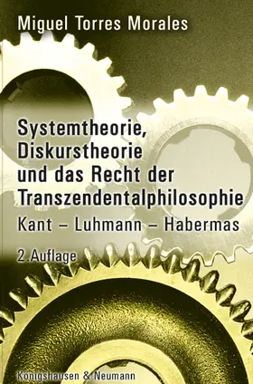 Torres Morales |  Systemtheorie, Diskurstheorie und das Recht der Transzendentalphilosophie | Buch |  Sack Fachmedien