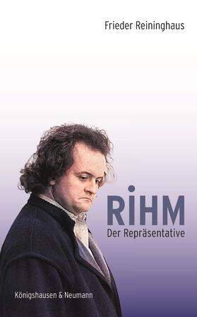 Reininghaus |  Rihm. Der Repräsentative | Buch |  Sack Fachmedien