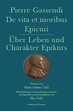 Gassendi / Zekl |  De vita et moribus Epicuri. Über Leben und Charakter Epikurs | Buch |  Sack Fachmedien